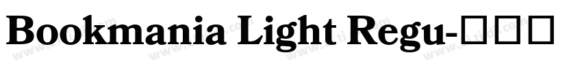 Bookmania Light Regu字体转换 Bookmania Light Regu字体转换